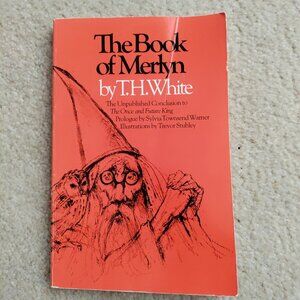 The Book of Merlyn: The Conclusion to The Once and Future King - T.H. White GUC